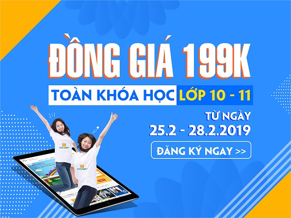 Đồng giá 199k khóa học lớp 10 và 11